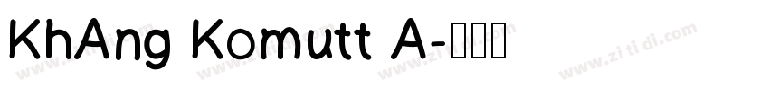 KhAng Komutt A字体转换